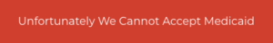 Unfortunately we cannot accept medicaid